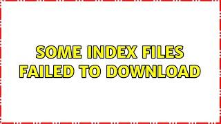 Ubuntu: Some index files failed to download