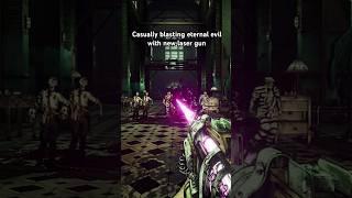 Casually Blasting Eternal Evil With New Laser Gun