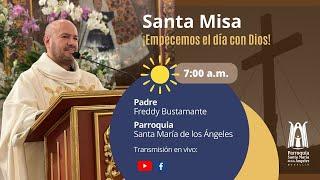 Santa Misa 7:00 am / 17 de Septiembre 2024 - Parroquia Santa María de los Ángeles