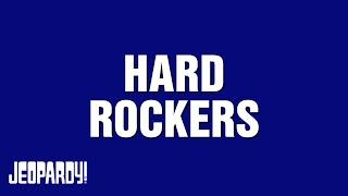 Hard Rockers | Category | JEOPARDY!