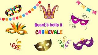 CANZONE SUL CARNEVALE PER I BAMBINI DELL'INFANZIA E PRIMARIA - "QUANT'E' BELLO IL CARNEVALE"!