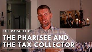 The Parable of the Pharisee and the Tax Collector