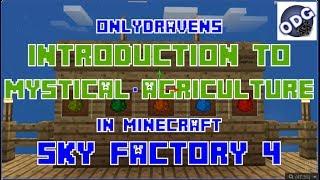 Minecraft - Sky Factory 4 - Introduction to Mystical Agriculture