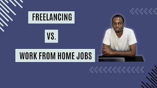 Work-from-home jobs Vs. Freelancing