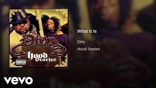 Dirty - What It Is