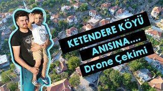 KETENDERE KÖYÜ - ANISINA DRONE Çekimi