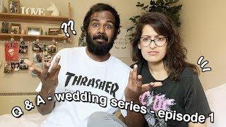 Wedding Series Ep 1 | Q&A | How it all started, wedding deets & more