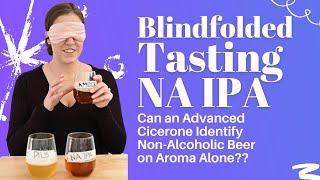 Can an Advanced Cicerone Identify a Non-Alcoholic IPA on Aroma Alone?