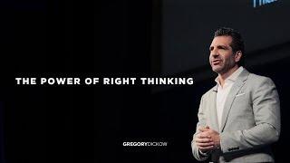 The Power of Right Thinking | Pastor Gregory Dickow