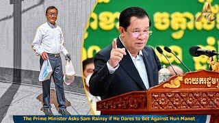 The Prime Minister Asks Sam Rainsy if He Dares to Bet Against Hun Manet