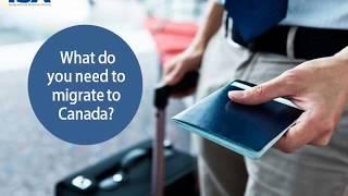 ISA Global Videos - What do you need to migrate to Canada