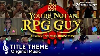 You're Not an RPG Guy - A Scott The Woz Christmas - Extended Title Theme