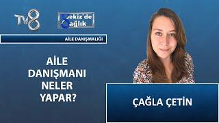 Aile Danışmanı Neler Yapar ? | Aile Danışmanı Çağla Çetin | 8'de Sağlık