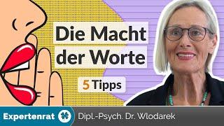 Die Kraft Ihrer Worte – 5 Tipps, wie Sie durch Ihre Sprache positive Veränderungen bewirken!