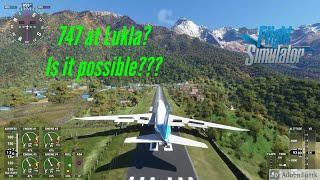 Is it possible to land the Boeing 747-8i at Lukla airport??? | Microsoft Flight Simulator / fs2020