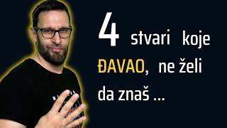 4 stvari koje VRAG ne zeli da znaš!