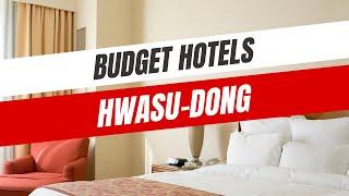 Best Budget Hotels in Hwasu-dong