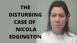 The disturbing case of Nicola Edgington