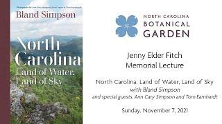 Annual Jenny Elder Fitch Memorial Lecture: North Carolina: Land of Water, Land of Sky