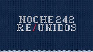 N0CHE 242 - RE/UNIDOS  | Semilla Santa Mónica