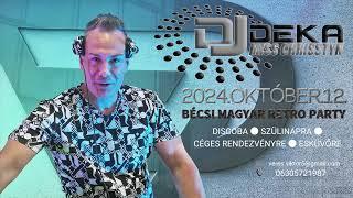 DJ DEKA - LIVE MIX 2024.OKT.12. Bécs Ausztria - RETRO MAGYARBULI  90s - 2000s Évek