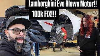 BLOWN LAMBORGHINI EVO MOTOR!!!!!! 100K FIX!!!???