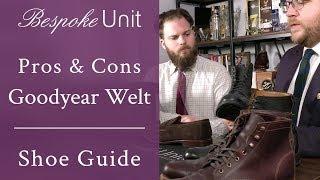 Pros & Cons Of Goodyear Welt Shoe Construction