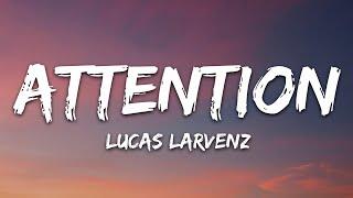 Lucas Larvenz - Attention (Lyrics) [7clouds Release]