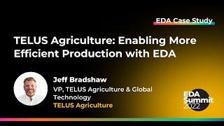 TELUS Agriculture: Enabling More Efficient Production with EDA