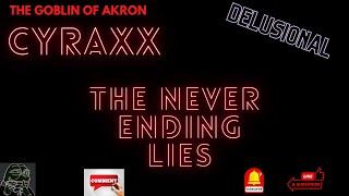 The never ending lies with Cyraxx