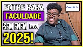 COMO ENTRAR PARA FACULDADE SEM PASSAR PELO ENEM EM 2025? |