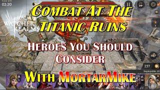 Heroes to Consider for Semrah of the Titanic Ruins | With @MortarMike | Watcher of Realms