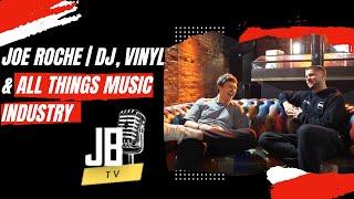 JOE ROCHE | DJ, VINYL & ALL THINGS MUSIC INDUSTRY INTERVIEW | EXCLUSIVE