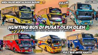 FULL BASURI‼️hunting bus di pusat oleh oleh cari manis 7 cilegonada bus yang kalian naiki gaiss??