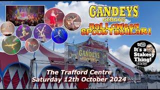 Gandeys Halloween Spooktacular Trafford “Full Show” Saturday 12th October 2024 #itsastakesything