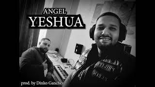 Angel - Yeshua  (prod.by Dinko Ganchev)