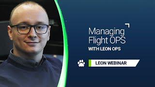 Managing Flight Operations with Leon OPS [WEBINAR]