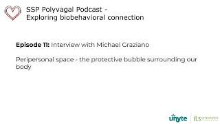 Ep 11: Interview with Dr Michael Graziano - Peripersonal Space the protective bubble about our body.