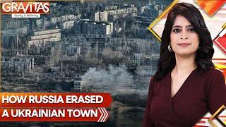 Russia-Ukraine War | Vovchansk: How Russia's War Completely Erased A Ukrainian Town | GRAVITAS