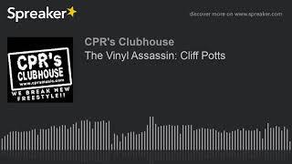 The Vinyl Assassin: Cliff Potts (made with Spreaker)