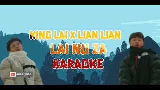 King Lai x Lian Lian || Lai Nu Za(Karaoke)