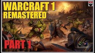 Let's Play Warcraft 1 Remastered - Part 1 -  Origins of Orcs vs Humans - Chill Gameplay Walkthrough