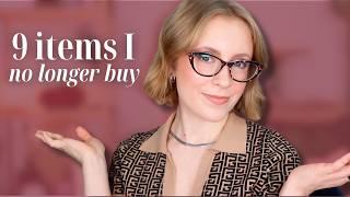 9 Items I NO LONGER BUY 