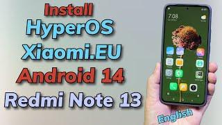 HyperOS Xiaomi.EU Android14 ON Redmi Note 13 English