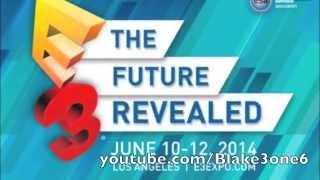 2014 E3 Predictions By Blake3one6