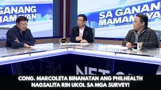 CONG. MARCOLETA BINANATAN ANG PHILHEALTH NAGSALITA RIN UKOL SA MGA SURVEY!