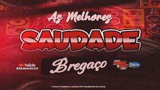 CD AS MELHORES DA SAUDADE E DO BREGAÇO 2K23 - DJ RYAN MIX