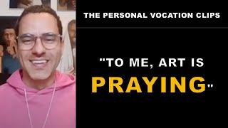 The Personal Vocation | Clips | Ruben Ferreira | Art is Praying