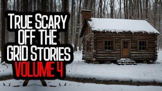 28 True Scary OFF THE GRID Stories | VOLUME 4