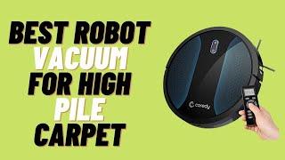 Best Robot Vacuum for High Pile Carpet Review in 2022